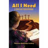 All I Need: A 365 Day Devotional