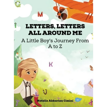 Letters, Letters All Around Me: A Little Boy's Journey From A To Z