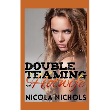Double Teaming the Hotwife