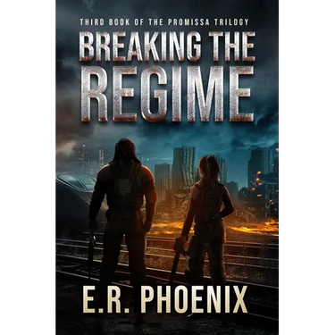 Breaking the Regime: Third Book of the Promissa Trilogy