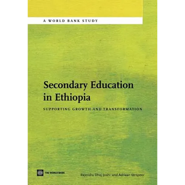 Secondary Education in Ethiopia: Supporting Growth and Transformation