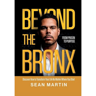 Beyond The Bronx: From Prison to Purpose