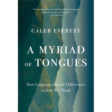 A Myriad of Tongues: How Languages Reveal Differences in How We Think