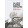 Collective Bargaining Under Duress: Case Studies of Major U.S. Industries