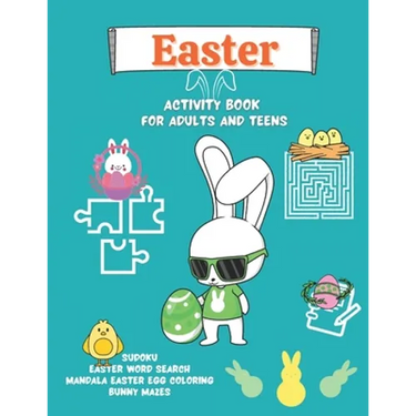 Easter Activity Book for Adults and Teens: Mandala Easter Egg Coloring, Bunny Mazes, Easter Word Search, Sudoku
