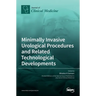 Minimally Invasive Urological Procedures and Related Technological Developments