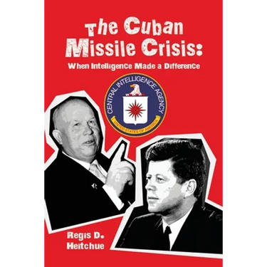 The Cuban Missile Crisis: When Intelligence Made a Difference