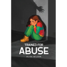 Trained for Abuse
