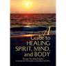 A Guide to Healing Spirit, Mind, and Body