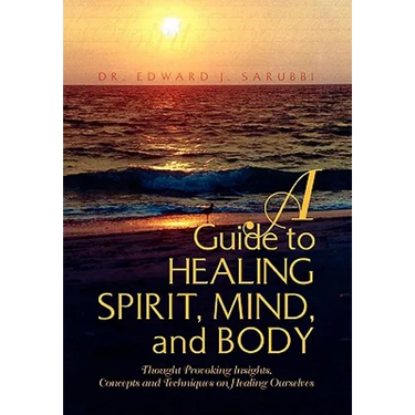 A Guide to Healing Spirit, Mind, and Body