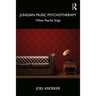 Jungian Music Psychotherapy: When Psyche Sings