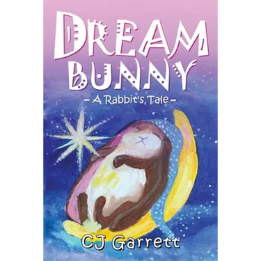 Dream Bunny: A Rabbit's Tale