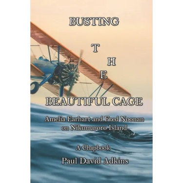 Busting the Beautiful Cage: Amelia Earhart and Fred Noonan on Nikumaroro Island