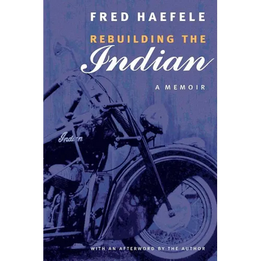 Rebuilding the Indian: A Memoir