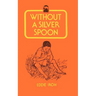 Without a Silver Spoon