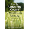 From the Agriculture Course to Sustainable Farming: 100 Years of the Biodynamic Movement