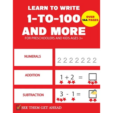 Learn To Write 1-to-100 And More: pre k math practice and number tracing activity workbook for kids