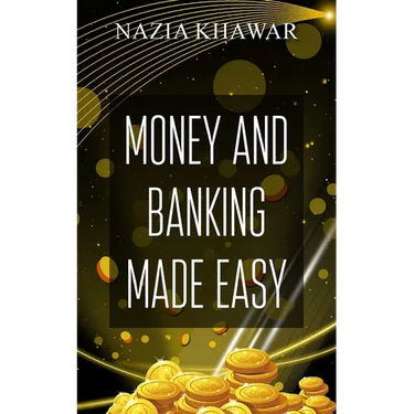 Money and Banking Made Easy
