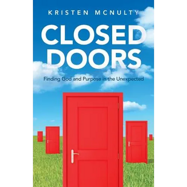 Closed Doors: Finding God and Purpose in the Unexpected