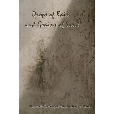 Drops of Rain and Grains of Sand: A collection of a thought.