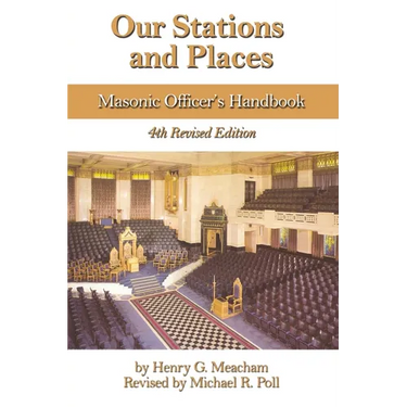 Our Stations and Places: Masonic Officers Handbook