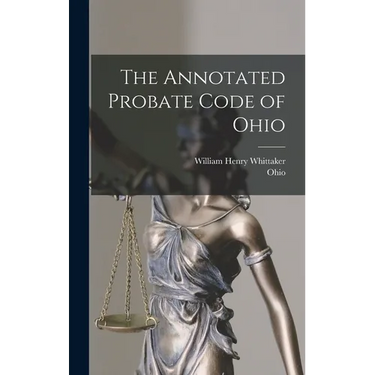 The Annotated Probate Code of Ohio