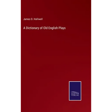 A Dictionary of Old English Plays