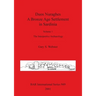 Duos Nuraghes - A Bronze Age Settlement in Sardinia: Volume 1 - The Interpretive Archaeology