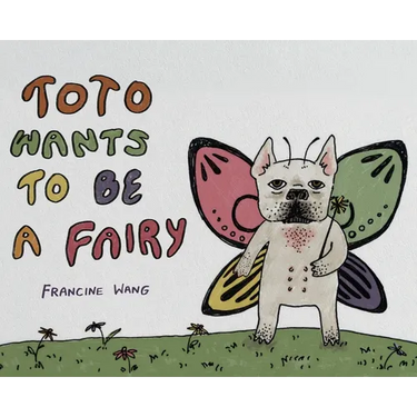 Toto wants to be a Fairy