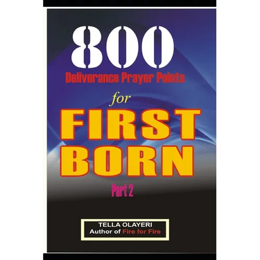 800 Deliverance Prayer Points for FIRST BORN