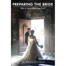 Preparing the Bride: Who is Jesus Returning For?