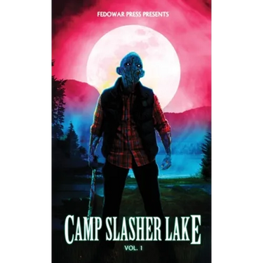 Camp Slasher Lake: Volume One