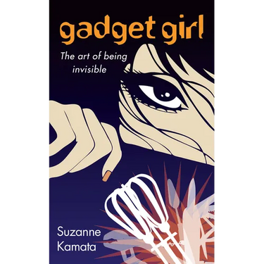 Gadget Girl: The Art of Being Invisible