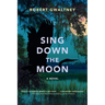 Sing Down the Moon