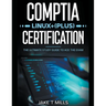 CompTIA Linux+ (Plus) Certification The Ultimate Study Guide to Ace the Exam
