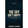 The Sky Isn't Empty: America's Blind Spot in the Age of Drones