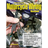 Advanced Custom Motorcycle Wiring- Revised Edition