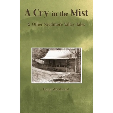 A Cry in the Mist & Other Needmore Valley Tales