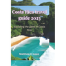 Costa Rica travel guide 2023: Exploring the gems of Costa Rica