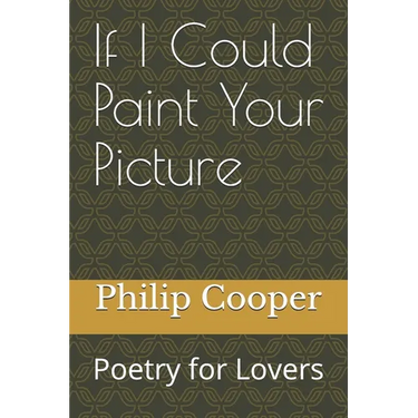 If I Could Paint Your Picture: Poetry for Lovers