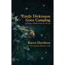 Emily Dickinson Goes Camping: and Other Wildly Domestic Poems