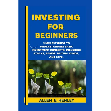 Investing for Beginners: A guide to understanding basic investment concepts, including stocks, bonds, mutual funds, and ETFs.