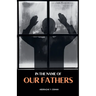 In the Name of our Fathers