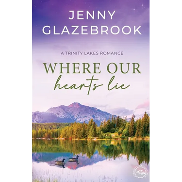 Where Our Hearts Lie: A Trinity Lakes Romance