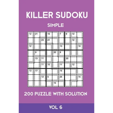 Killer Sudoku Simple 200 Puzzle With Solution Vol 6: Easy, Beginner Puzzle Book,9x9, 2 puzzles per page