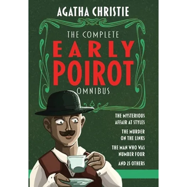 The Complete Early Poirot Omnibus: The Mysterious Affair at Styles; The Murder on the Links; The Man Who Was Number Four; and 25 Other Short Stories