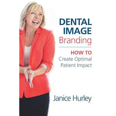 Dental Image Branding: How to Create Optimal Patient Impact