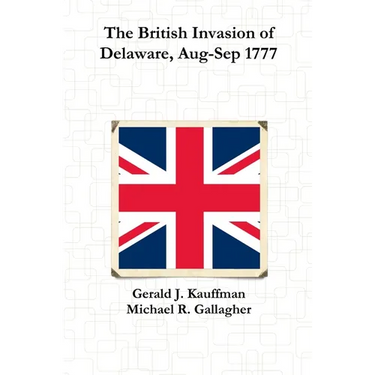 The British Invasion of Delaware, Aug-Sep 1777