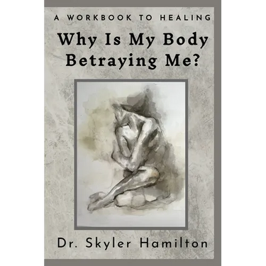 Why Is My Body Betraying Me?