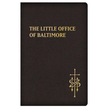 The Little Office of Baltimore: Traditional Catholic Daily Prayer